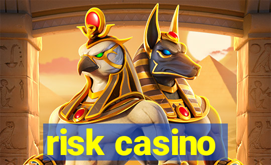 risk casino