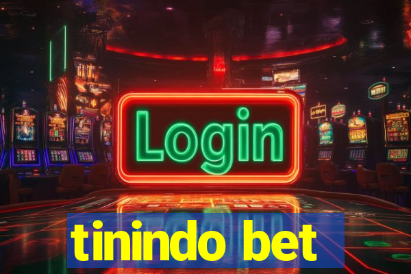 tinindo bet