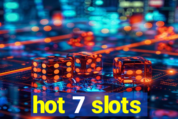 hot 7 slots