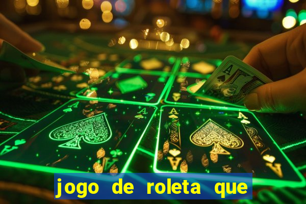 jogo de roleta que paga dinheiro de verdade