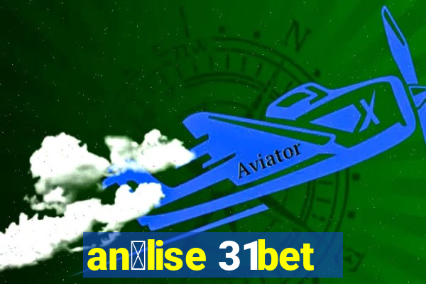 an谩lise 31bet