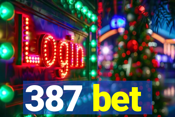 387 bet