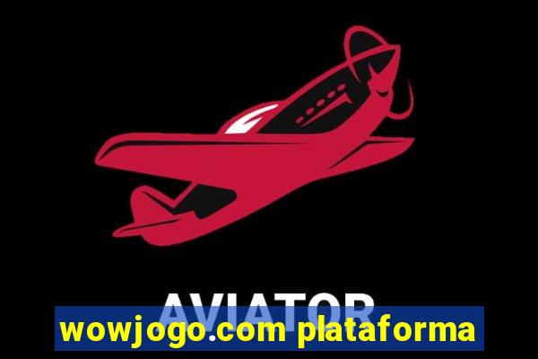 wowjogo.com plataforma