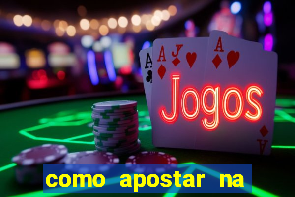 como apostar na vai de bet