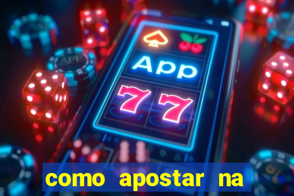 como apostar na vai de bet