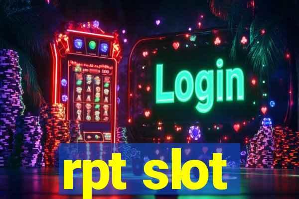 rpt slot