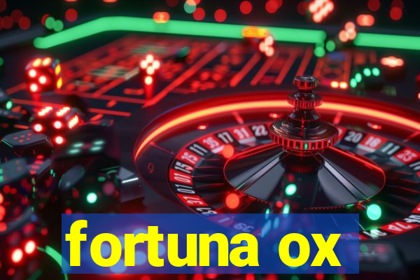 fortuna ox