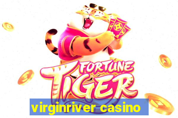 virginriver casino