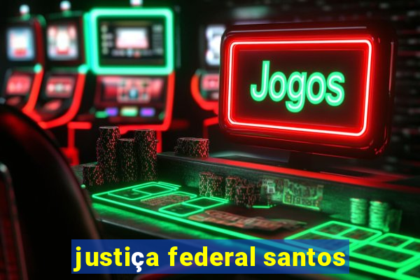 justiça federal santos