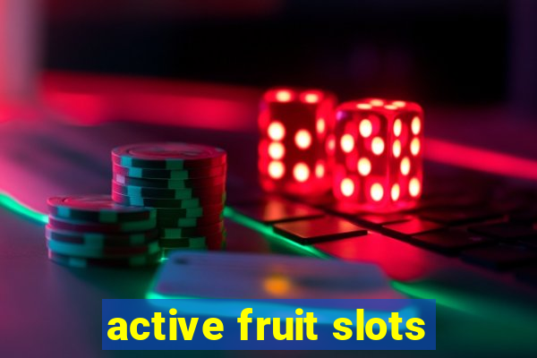 active fruit slots