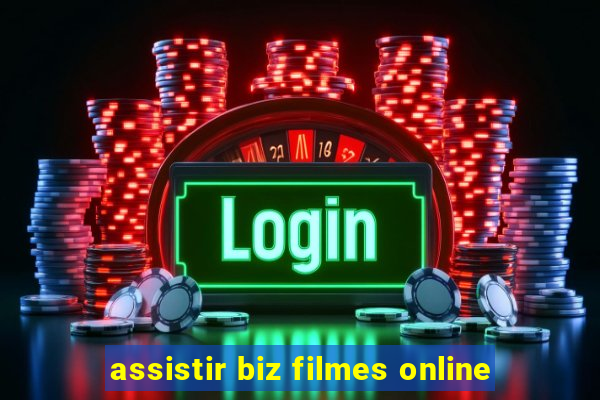 assistir biz filmes online