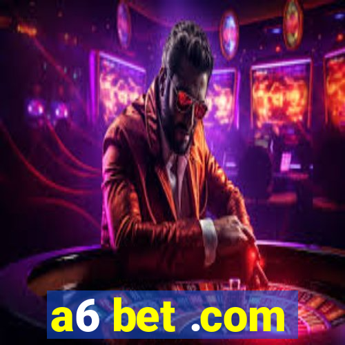 a6 bet .com