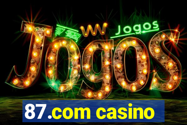 87.com casino