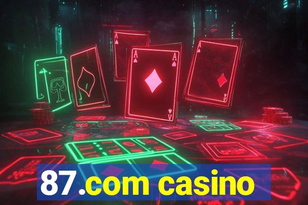 87.com casino