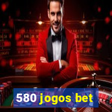 580 jogos bet