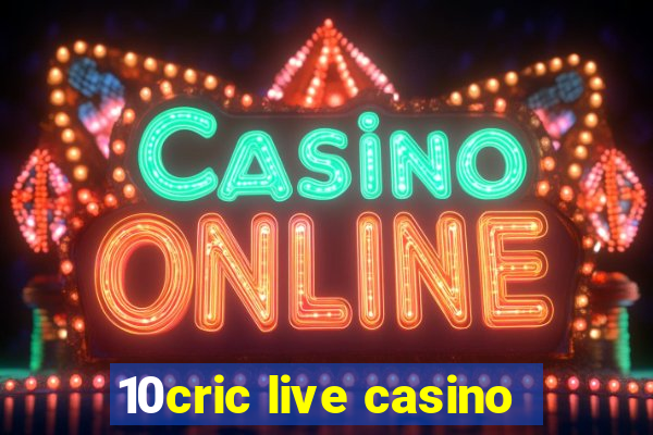 10cric live casino