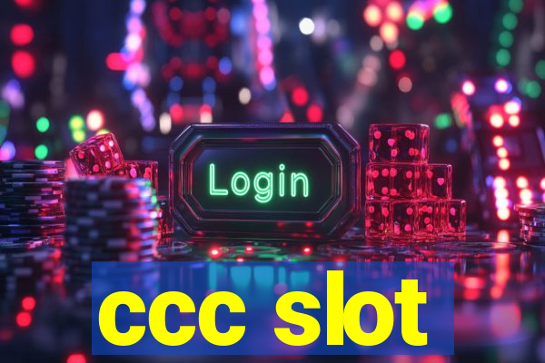 ccc slot