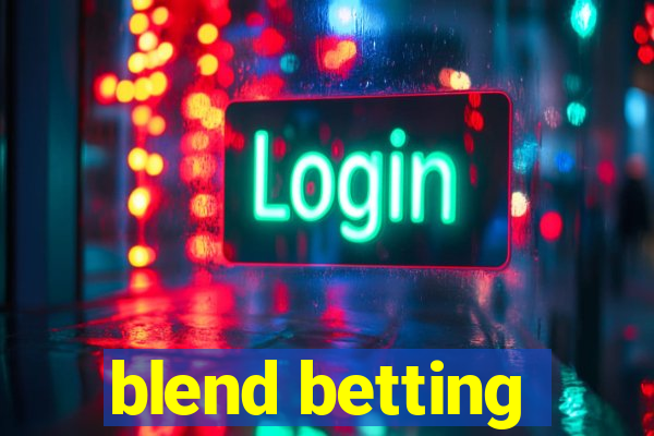 blend betting