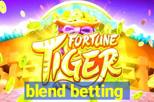 blend betting