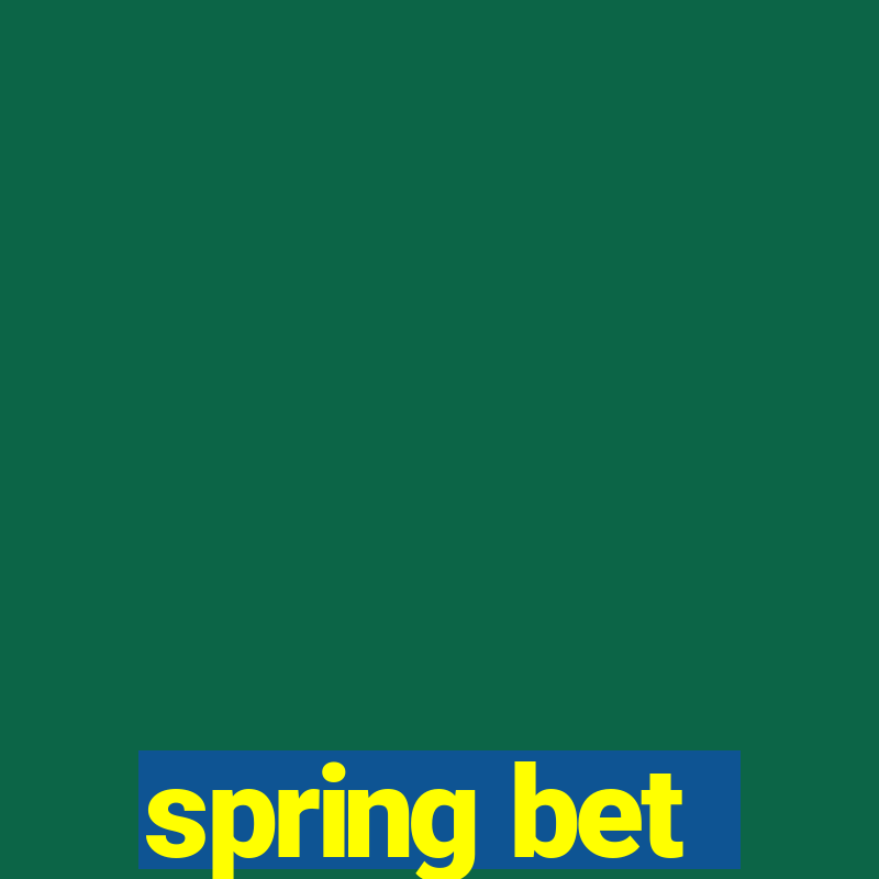 spring bet