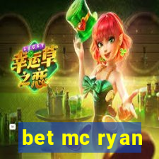 bet mc ryan