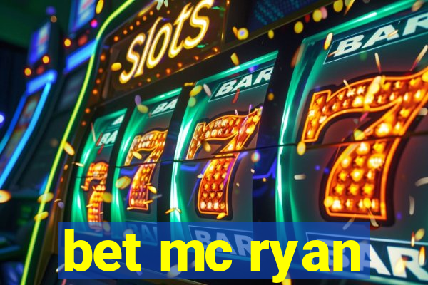 bet mc ryan