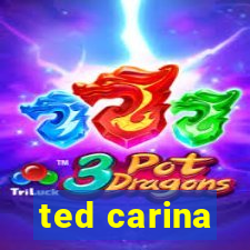 ted carina