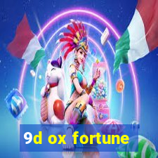 9d ox fortune