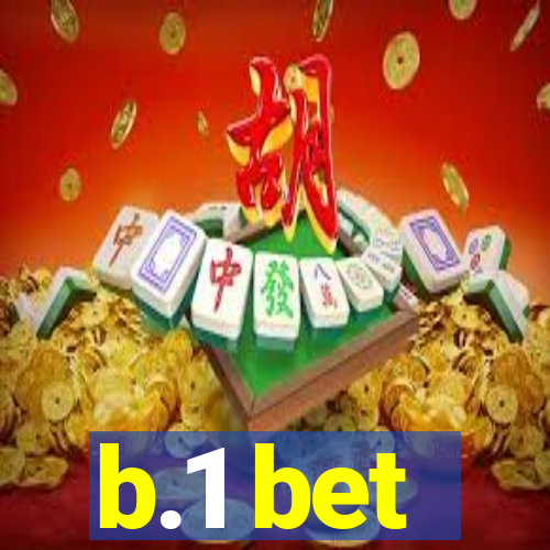 b.1 bet