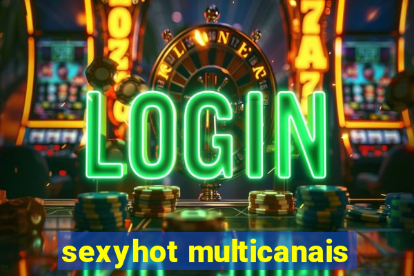 sexyhot multicanais