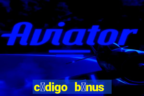 c贸digo b么nus bet365 cadastro