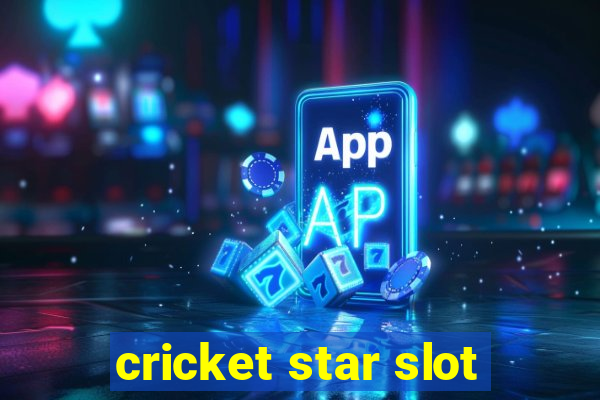 cricket star slot