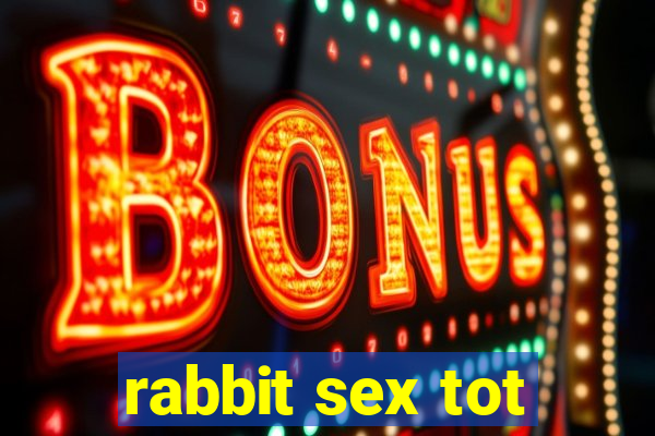 rabbit sex tot