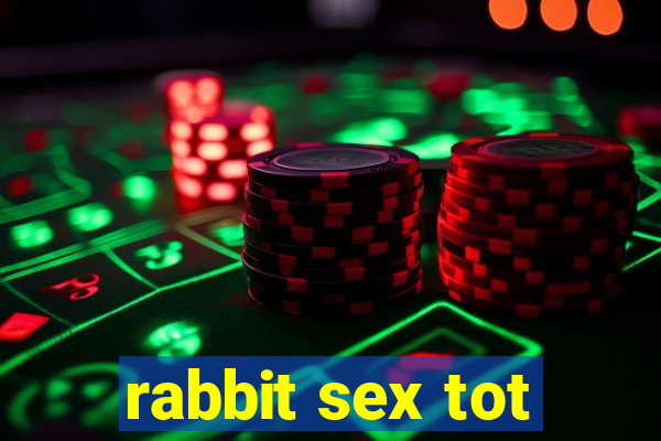 rabbit sex tot