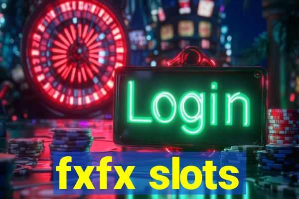 fxfx slots