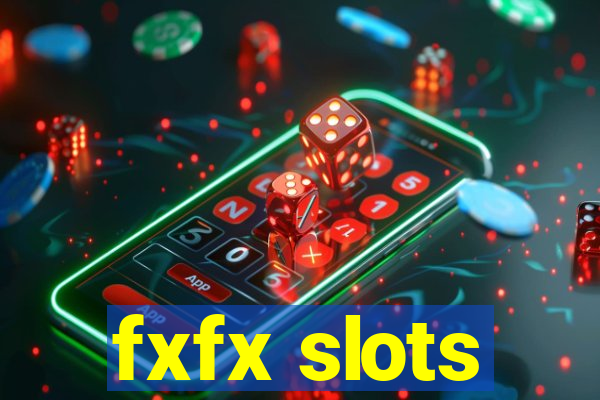 fxfx slots