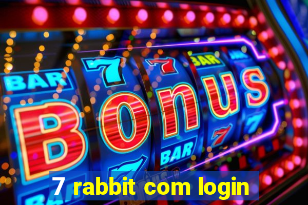 7 rabbit com login