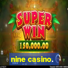 nine casino.