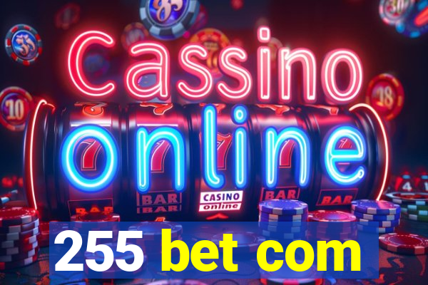 255 bet com