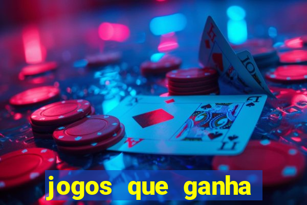 jogos que ganha dinheiro de verdade e rapido