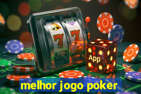 melhor jogo poker