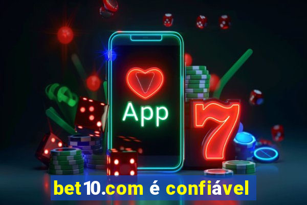 bet10.com é confiável