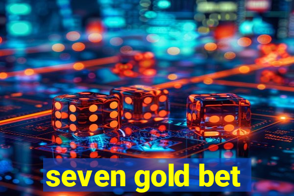 seven gold bet