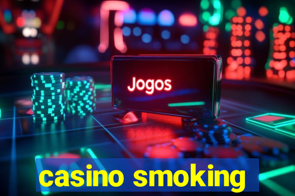 casino smoking