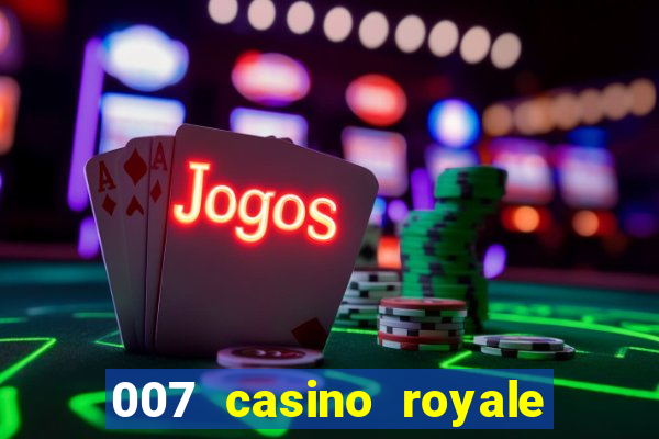 007 casino royale filme completo dublado