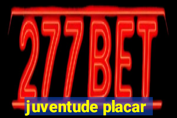 juventude placar