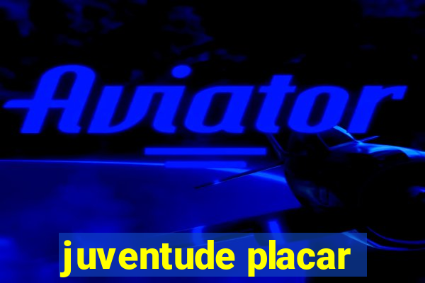 juventude placar