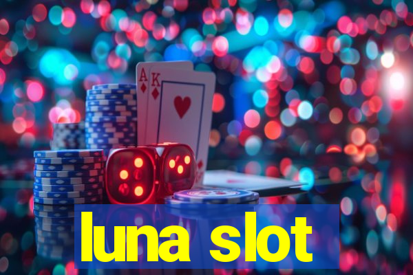 luna slot