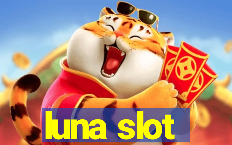 luna slot