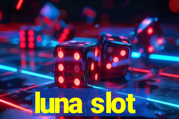 luna slot